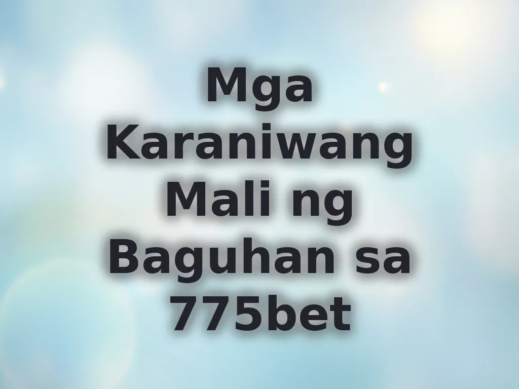775bet Common Mistakes