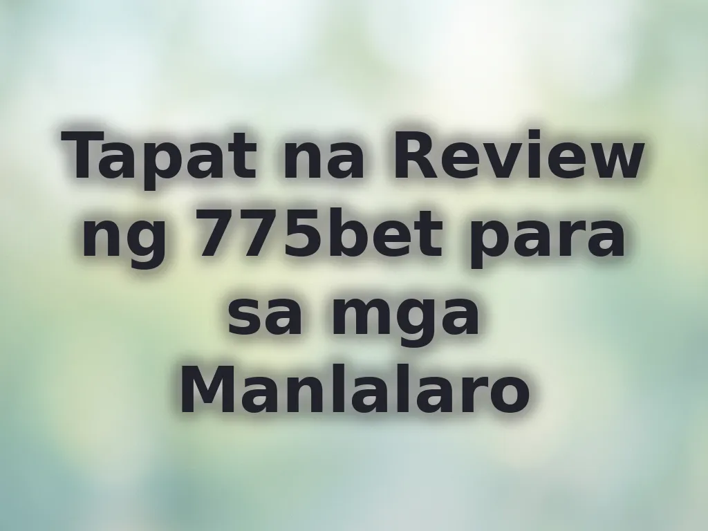 775bet Honest Review
